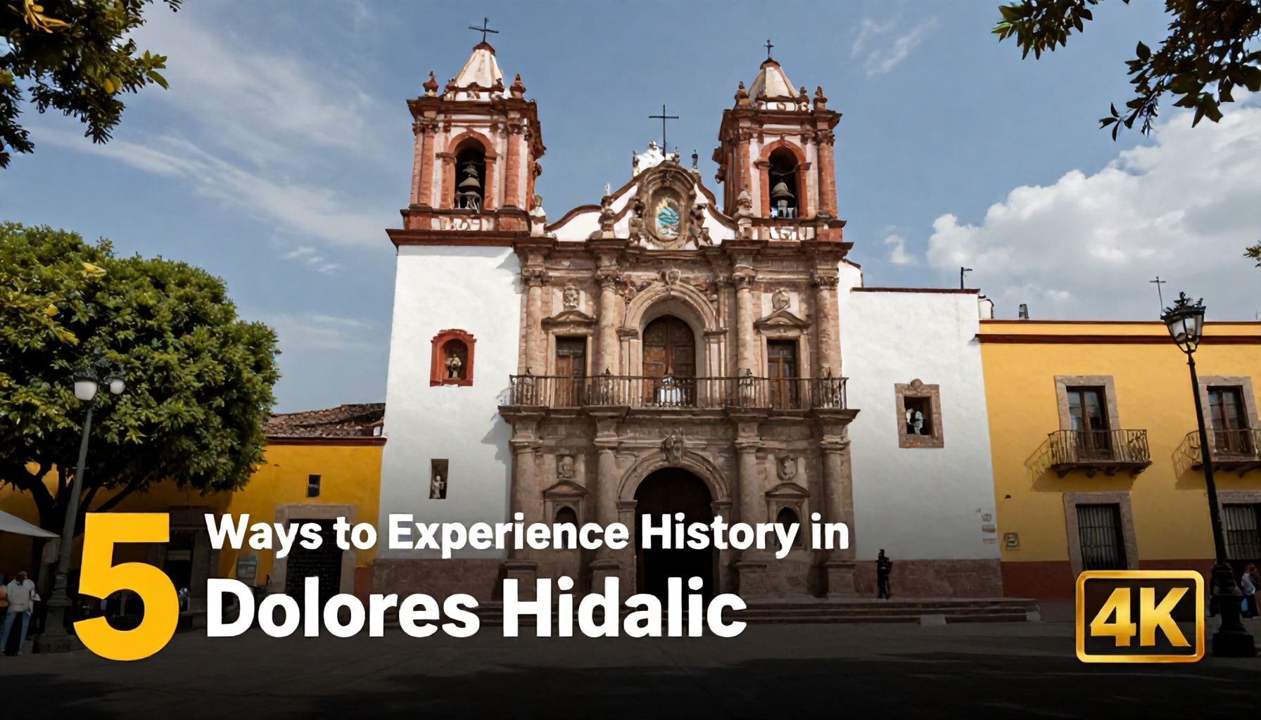 5 Maneras de Vivir la Historia en Dolores Hidalgo*