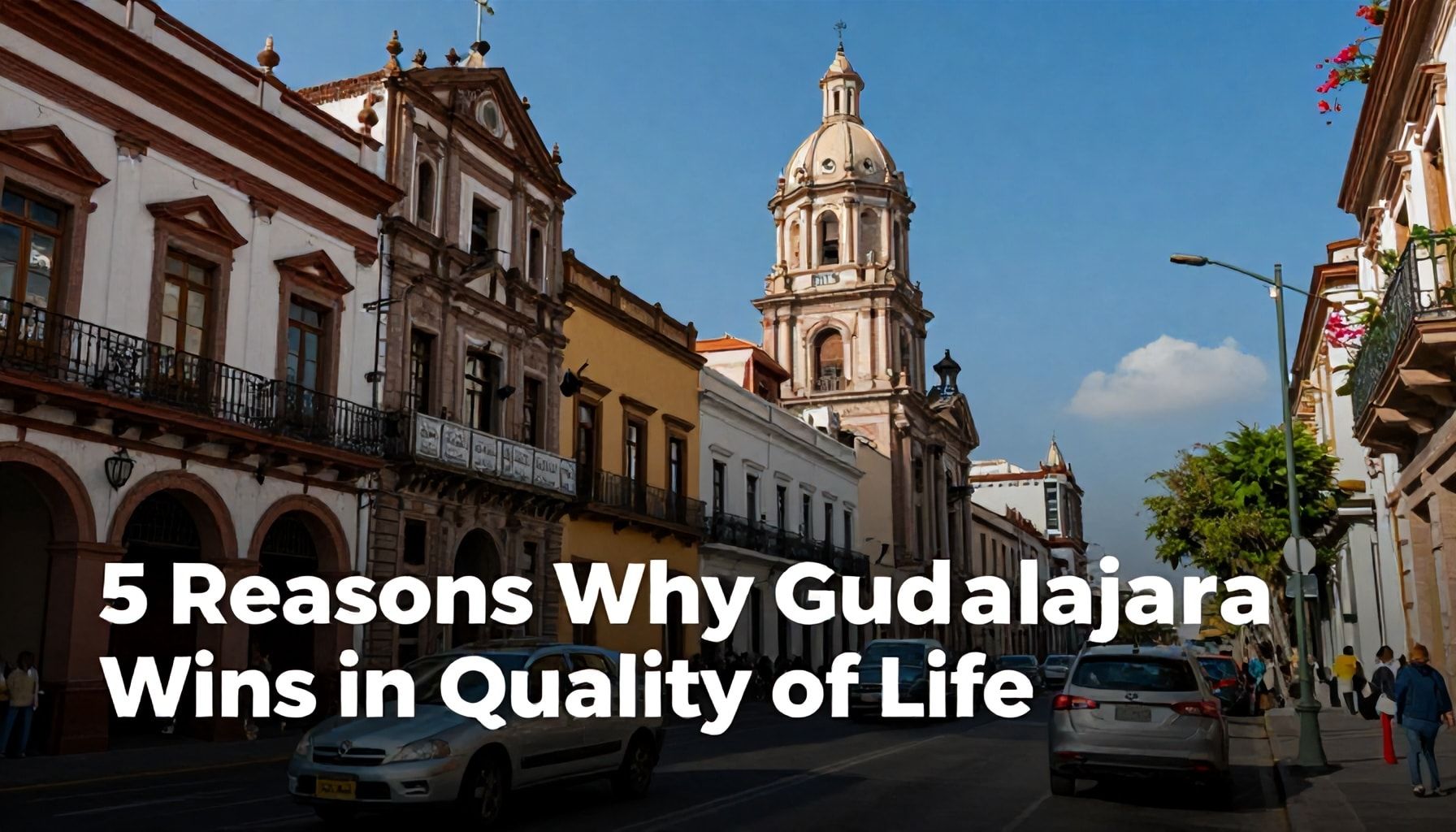 5 razones por las que Guadalajara gana en calidad de vida*