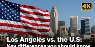 Los Ángeles vs EE.UU.: Diferencias clave que debes conocer