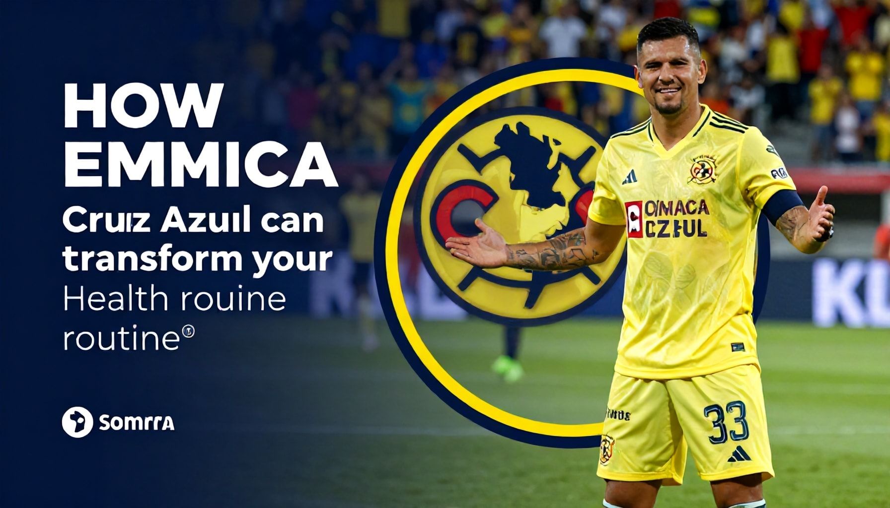 Cómo América - Cruz Azul puede transformar tu rutina de salud*