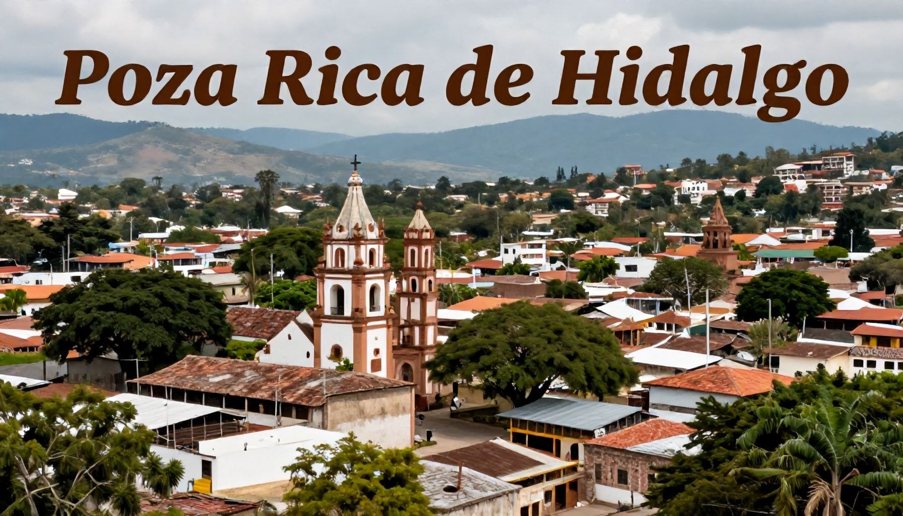 La Verdad Detrás del Nombre de Poza Rica de Hidalgo*