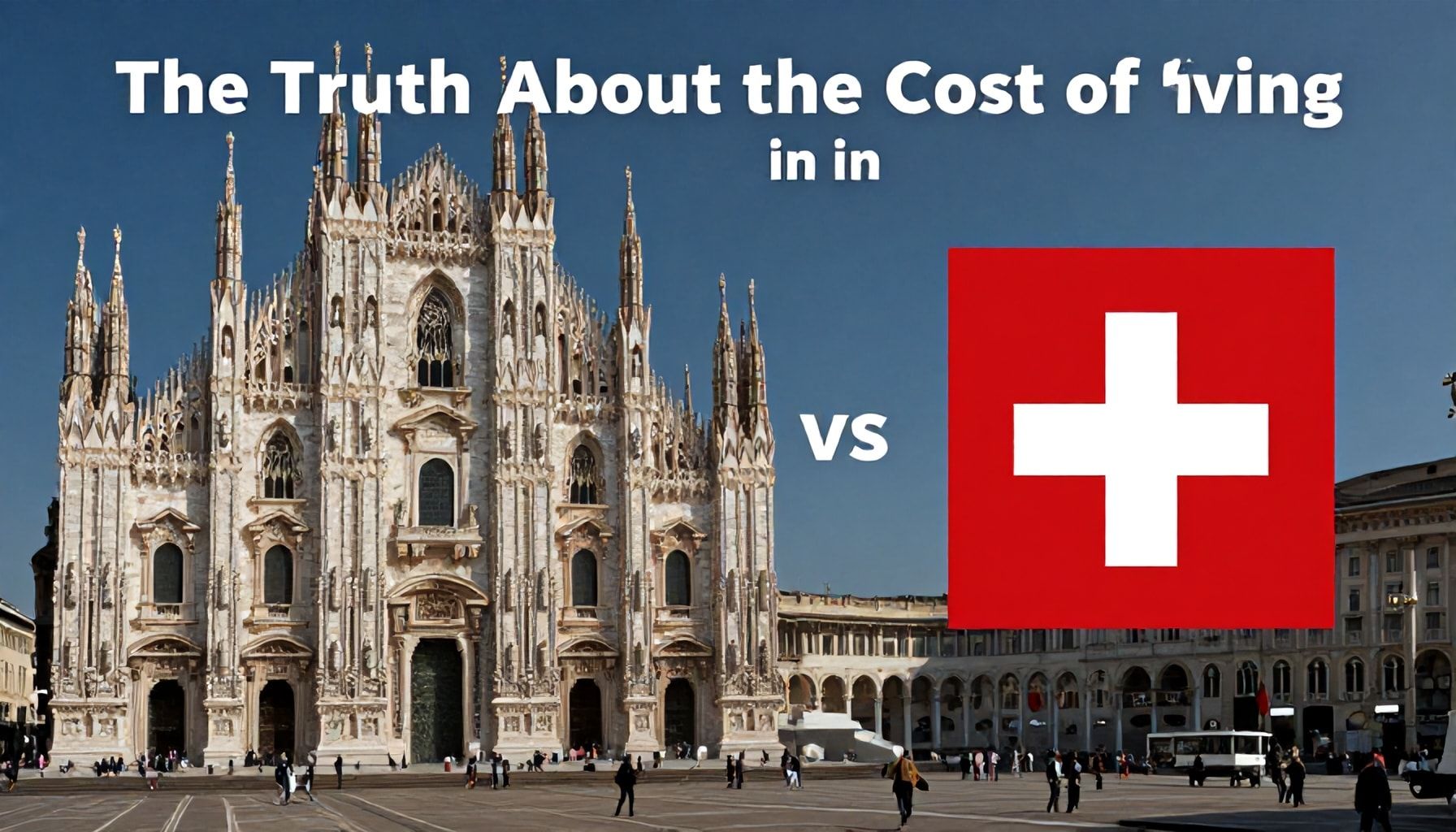 La Verdad sobre el Costo de Vida en Italia vs. Suiza*