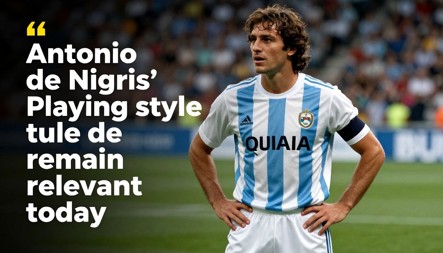 Por qué el estilo de juego de Antonio de Nigris sigue siendo relevante hoy*