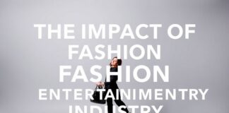 El Impacto de la Moda en la Industria del Entretenimiento The Impact of Fashion on the Entertainment Industry