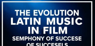 La Evolución de la Música Latina en el Cine: Una Sinfonía de Éxitos The Evolution of Latin Music in Film: A Symphony of Successes