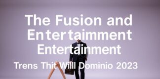 La Fusión de la Moda y el Entretenimiento: Tendencias que Dominarán 2023 The Fusion of Fashion and Entertainment: Trends That Will Dominate 2023