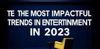 Las Tendencias Más Impactantes en el Entretenimiento en 2023 The Most Impactful Trends in Entertainment in 2023