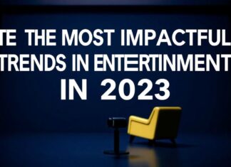 Las Tendencias Más Impactantes en el Entretenimiento en 2023 The Most Impactful Trends in Entertainment in 2023